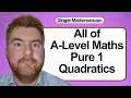 Everything you need to know about A Level Maths Quadratics Paper 1 in 46 minutes