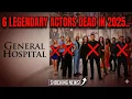 General Hospital in Mourning 6 Legendary Actors DEAD in 2025 - Fans Devastated