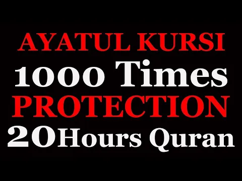 Download MP3 Ayatul Kursi X1000 | 20 Hours Beautiful Quran Recitation | Protection | Ruqyah For Money Busines Job