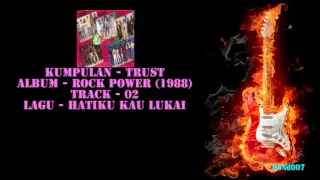 Download Rock Power - 02 - Trust - Hatiku Kau Lukai MP3