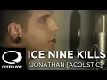 Download Lagu Ice Nine Kills - Jonathan [Acoustic]
