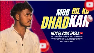 mor dil kr dhadkan tay gori cg vibretion mix hem djzone pasla surajpur 