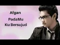 Download Lagu Afgan padamu ku bersujud lirik