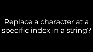 Java Replace a character at a specific index in a string 5solution