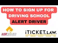 How to Sign Up for Driving School Alert Driver