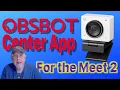 OBSBOT Center Demo - Adds great features to my Meet 2 Webcam