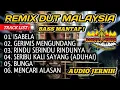 Download Lagu REMIX DUT ALBUM MALAYSIA_ISABELA_GERIMIS MENGUNDANG_FULL BASS MANTAP