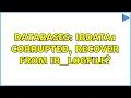 Databases ibdata1 corrupted recover from ib - logfile