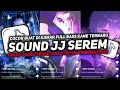 Lagu DJ SOUND JJ SEREM V18 FULL BASS GACOR KANE COCOK BUAT KAMAR MENGKANE VIRAL TIKTOK TERBARU 2025🎧