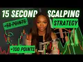 My 15-Second Scalping Strategy Full Breakdown