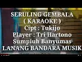 Download Lagu SERULING GEMBALA,KARAOKE,TRI HARTONO,LANANG BANDARA MUSIK
