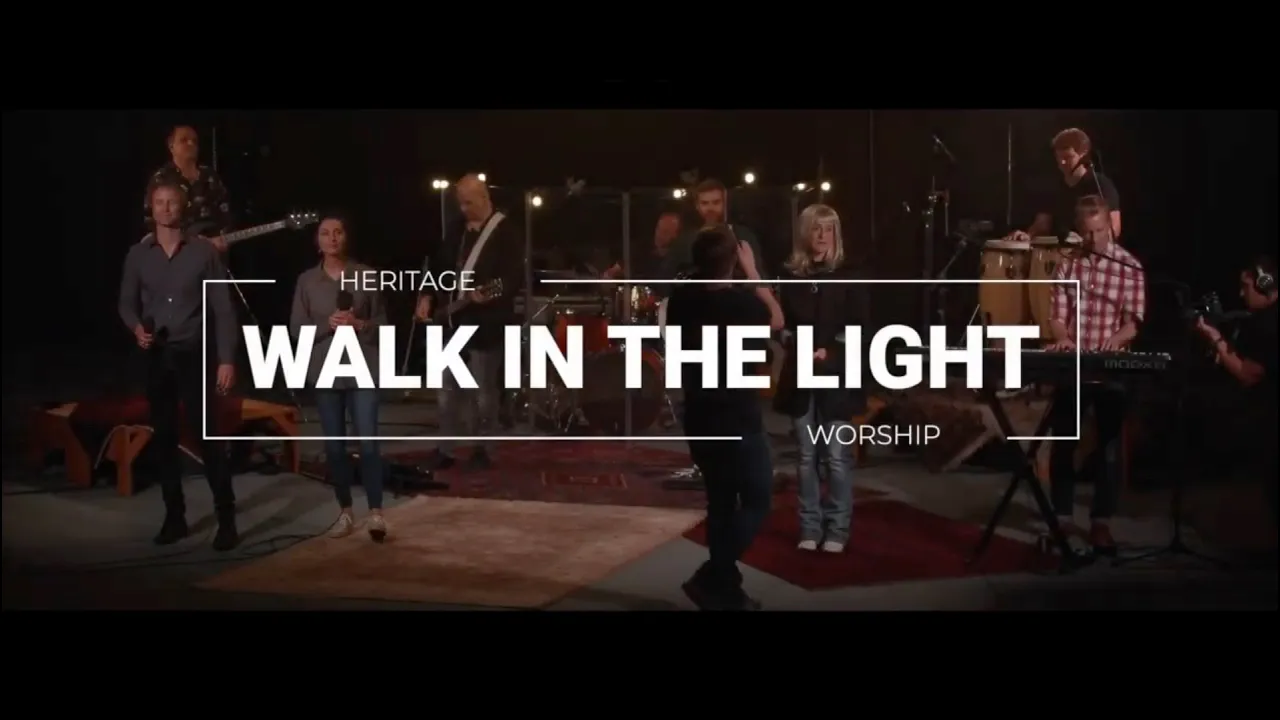 Walk In The Light || Heritage Worship