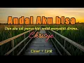 Dan aku tak punya hati untuk menyakiti dirimu Lirik lagu ANDAI AKU BISA - CHRISYE | Cover