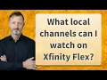 What local channels can I watch on Xfinity Flex