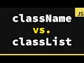 The Difference Between className classList in JavaScript