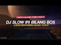 Download Lagu DJ SLOW IRI BILANG BOS X AISYAH BUKAN BONEKA | VIRAL TIKTOK 2022