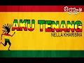 Download Lagu Aku Tenang Versi Reggae (Lyrics) || Nella Kharisma || Happy Asmara