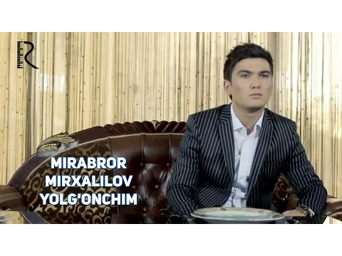 Download MP3 Mirabror Mirxalilov - Yolg'onchim | Мираброр Мирхалилов - Ёлгончим #UydaQoling