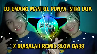 Download DJ EMANG MANTUL PUNYA ISTRI DUA X BIASALAH REMIX SLOW BASS MP3