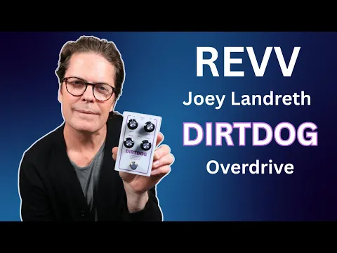 New Pedal: REVV Dirtdog Joey Landreth Signature Overdrive