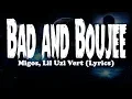 Migos, Lil Uzi Vert - Bad and Boujee (Lyrics)