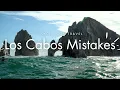 Don t make these 8 mistakes in Los Cabos Mexico