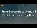 Java Program to Append Text to an Existing File