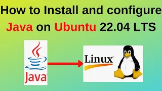 How to Install and configure Java on Ubuntu 22 04 LTS