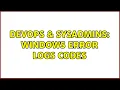 DevOps SysAdmins Windows Error logs codes 3 Solutions