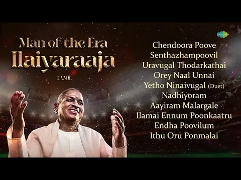 Download MP3 Man of the Era - Ilaiyaraaja Jukebox | Chendoora Poove | Senthazhampoovil | Uravugal Thodarkathai