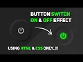How to Make On Off Button Using Html and css Button Switch On Off Effet Using Html Css Only