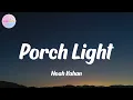 Noah Kahan - Porch Light (Lyrics)