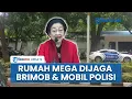 Lagu Rumah Megawati Dijaga Brimob Bersenjata Lengkap hingga Ada Mobil Polisi, Markas PDIP Mendadak Sepi