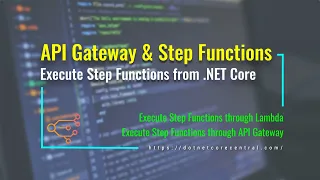 Trigger Step Functions microservices orchestration through API Gateway and Lambda NET Core