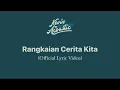 KFA - Rangkaian Cerita Kita (Official Lyric Video)