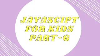 JAVASCRIPT FOR KIDS PART-6 Data types and Variables