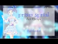 Download Lagu Prism Sprial - Aoi Kiriya (Full + Lyrics + Sub.English)