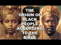 Download Lagu THE ORIGIN OF BLACK PEOPLE ACCORDING TO THE BIBLE | Bible Mysteries Explained