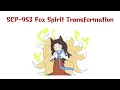 Oversimplified SCP Chapter 139 - SCP-953 Fox Spirit Transformation