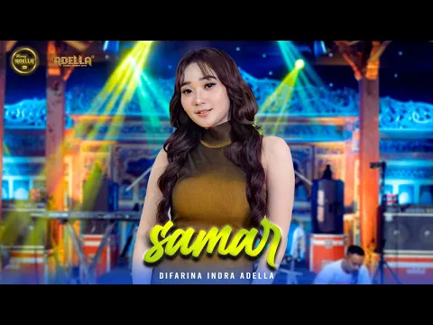 Download MP3 SAMAR - Difarina Indra Adella - OM ADELLA