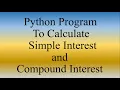 Python Lecture 14 Python Program to calculate Simple Interest and Compound Interest