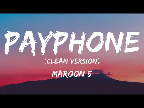 Download MP3 Maroon 5 - Payphone (Lyrics Clean Version, No Rap)