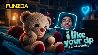 I Like Your DP - मुझे आपकी डीपी पसंद है - Mimi Teddy Song - Song for friends - Cute & Funny Teddy