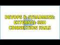 DevOps SysAdmins External SSH Connection Fails