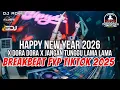 Lagu DJ BREAKBEAT SPESIAL HAPPY NEW YEAR 2026 X DORA DORA X JANGAN TUNGGU LAMA LAMA - DJ ADHE