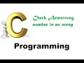 Program 80 - C program to Check Armstrong number in an array