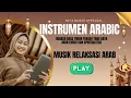 Download Lagu Instrumen Arabic || Musik relaksasi Arab