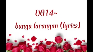 Download UG14 - Bunga Larangan (lyrics) MP3