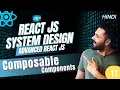 React System Design Composite Components Advanced React js