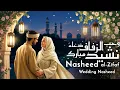 Download Lagu Nasheed al-Zifaf – Beautiful Wedding Song (Official Music Video)
